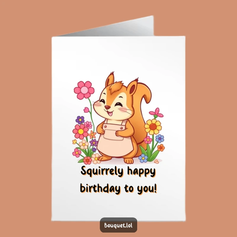 Free Printable Birthday Card: Cheerful Squirrel Arranging Flowers Funny Downloadable Gift